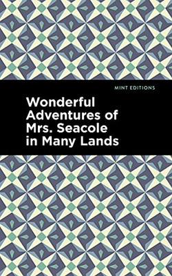 Wonderful Adventures Of Mrs. Seacole In Many Lands (Mint Editions)