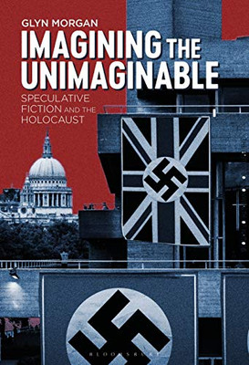 Imagining The Unimaginable: Speculative Fiction And The Holocaust