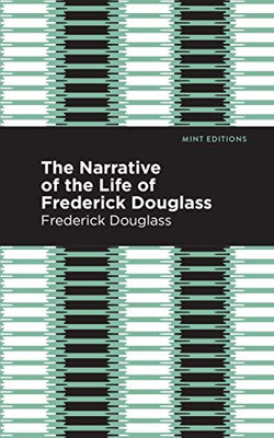 Narrative Of The Life Of Frederick Douglass (Mint Editions)