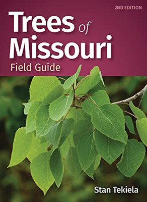 Trees Of Missouri Field Guide (Tree Identification Guides)