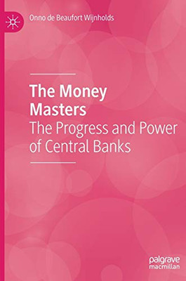 The Money Masters: The Progress And Power Of Central Banks