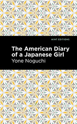 The American Diary Of A Japanese Girl (Mint Editions)