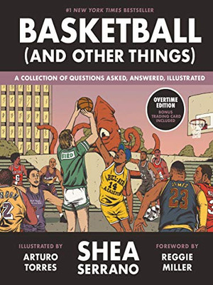 Basketball (And Other Things): A Collection Of Questions Asked, Answered, Illustrated