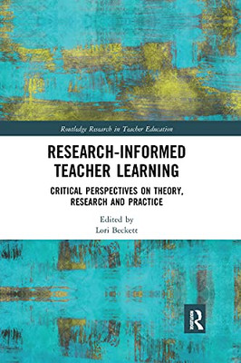 Research-Informed Teacher Learning (Routledge Research In Teacher Education)