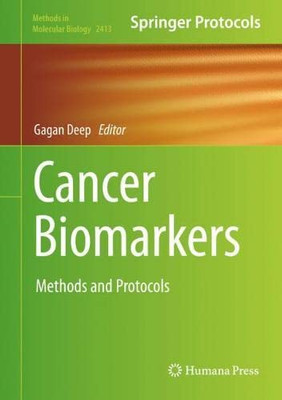 Cancer Biomarkers: Methods And Protocols (Methods In Molecular Biology, 2413)