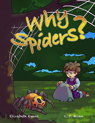 Why Spiders?: Question Your Fears To Enhance Understanding... (Why Emotions?)