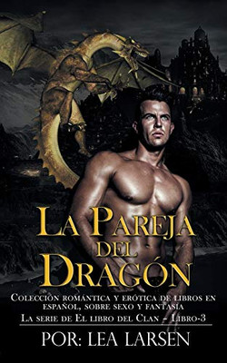 La Pareja Del Dragón: La Serie De El Libro Del Clan-Libro-3 (Spanish Edition)