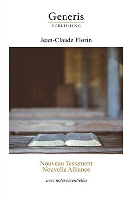 Nouveau Testament. Nouvelle Alliance: Avec Notes Essentielles (French Edition)