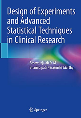 Design Of Experiments And Advanced Statistical Techniques In Clinical Research