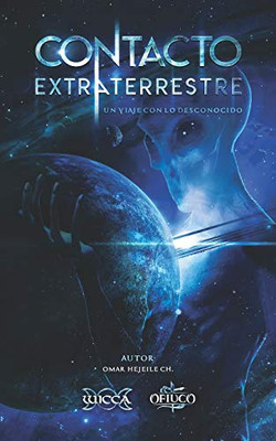 Contacto Extraterrestre: Un Viaje Con Lo Desconocido (Wicca) (Spanish Edition)