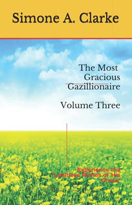 The Most Gracious Gazillionaire: Experience The "Limitless Riches" Of His Grace