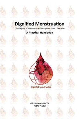Dignified Menstruation: The Dignity Of Menstruators Throughout Their Life Cycle