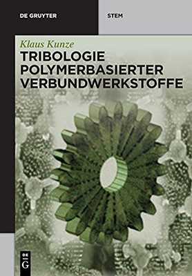 Tribologie Polymerbasierter Verbundwerkstoffe (De Gruyter Stem) (German Edition)