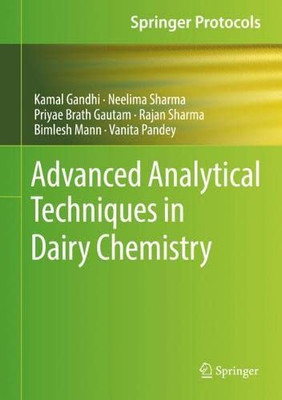 Advanced Analytical Techniques In Dairy Chemistry (Springer Protocols Handbooks)