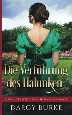 Die Verf?hrung Des Halunken (Ruchlose Geheimnisse Und Skandale) (German Edition)