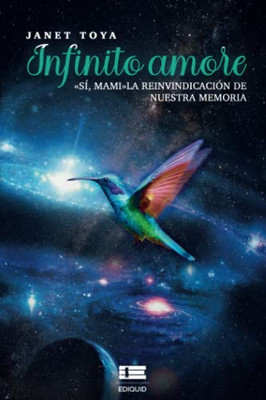 Infinito Amore.: S?, Mami. La Reivindicaci?N De Nuestra Memoria (Spanish Edition)