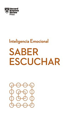Saber Escuchar (Mindful Listening Spanish Edition) (Serie Inteligencia Emocional)