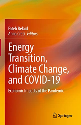 Energy Transition, Climate Change, And Covid-19: Economic Impacts Of The Pandemic