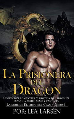 La Prisionera Del Dragón: La Serie De El Libro Del Clan-Libro-1 (Spanish Edition)