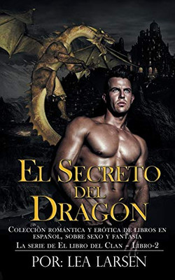 El Secreto Del Dragón (2) (El Libro De La Serie Del Clan Libro) (Spanish Edition)