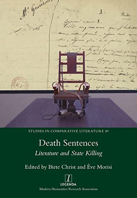 Death Sentences: Literature And State Killing (Studies In Comparative Literature)