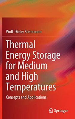Thermal Energy Storage For Medium And High Temperatures: Concepts And Applications