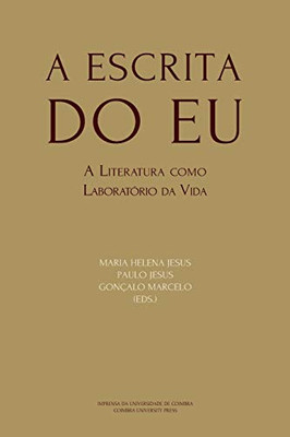 A Escrita Do Eu: A Literatura Como Laboratório Da Vida (Ideia) (Portuguese Edition)
