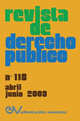 Revista De Derecho Público (Venezuela), No. 118, Abril-Junio 2009 (Spanish Edition)