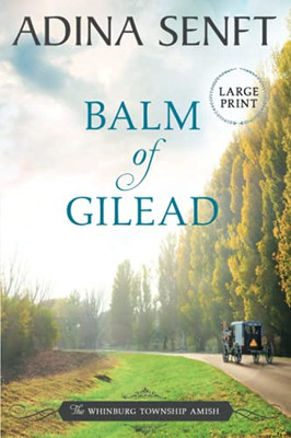 Balm Of Gilead: Amish Romance Large Print (The Whinburg Township Amish: Large Print)