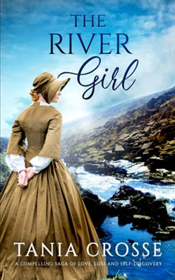 The River Girl A Compelling Saga Of Love, Loss And Self-Discovery (Devonshire Sagas)