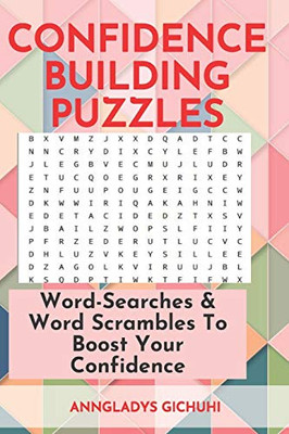Confidence Building Puzzles: Word-Searches & Word Scrambles To Boost Your Confidence