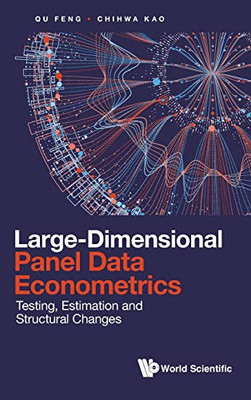 Large-Dimensional Panel Data Econometrics: Testing, Estimation And Structural Changes