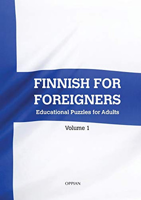 Finnish For Foreigners: Educational Puzzles For Adults Volume 1 (Multilingual Edition)