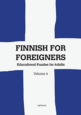 Finnish For Foreigners: Educational Puzzles For Adults Volume 4 (Multilingual Edition)