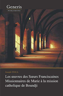Les Oeuvres Des Soeurs Franciscaines Missionnaires De Marie À Boundji (French Edition)