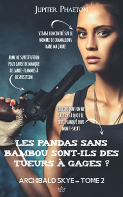Les Pandas Sans Bambou Sont-Ils Des Tueurs ? Gages ? (Archibald Skye) (French Edition)