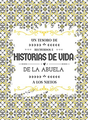 Un Tesoro De Recuerdos E Historias De Vida De La Abuela A Los Nietos (Spanish Edition)