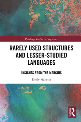 Rarely Used Structures And Lesser-Studied Languages (Routledge Studies In Linguistics)