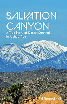 Salvation Canyon: A True Story of Desert Survival in Joshua Tree