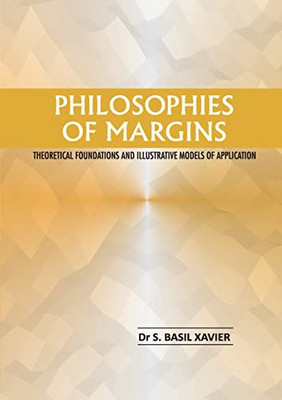 Philosophies Of Margins: Theoretical Foundations And Illustrative Models Of Application