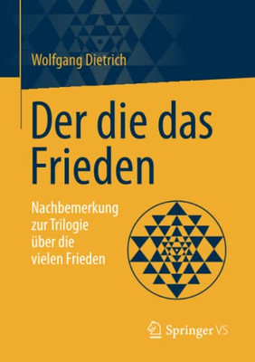 Der Die Das Frieden: Nachbemerkung Zur Trilogie ?ber Die Vielen Frieden (German Edition)