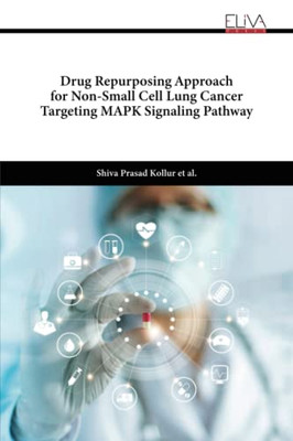 Drug Repurposing Approach For Non-Small Cell Lung Cancer Targeting Mapk Signaling Pathway