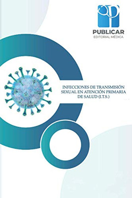 Infecciones De Transmisión Sexual En Atención Primaria De Salud (I.T.S.) (Spanish Edition)