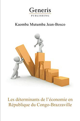 Les Déterminants De LÉconomie En République Du Congo (Congo-Brazzaville) (French Edition)