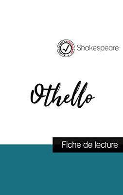 Othello De Shakespeare (Fiche De Lecture Et Analyse Compl?te De L'Oeuvre) (French Edition)
