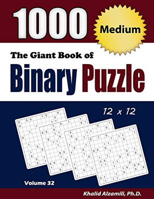 The Giant Book Of Binary Puzzle: 1000 Medium (12X12) Puzzles (Adult Activity Books Series)