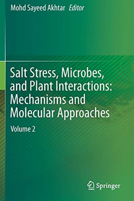 Salt Stress, Microbes, And Plant Interactions: Mechanisms And Molecular Approaches: Volume 2