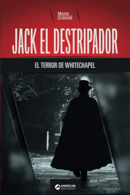 Jack El Destripador, El Terror De Whitechapel (Biblioteca: Mente Criminal) (Spanish Edition)