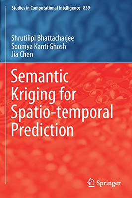 Semantic Kriging For Spatio-Temporal Prediction (Studies In Computational Intelligence, 839)
