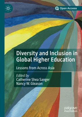 Diversity And Inclusion In Global Higher Education: Lessons From Across Asia